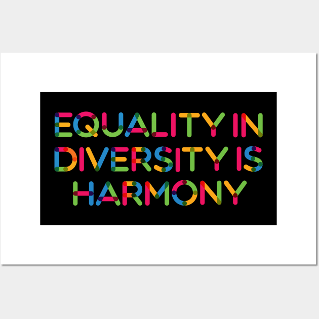 Equality in Diversity is Harmony Wall Art by Jocularity Art